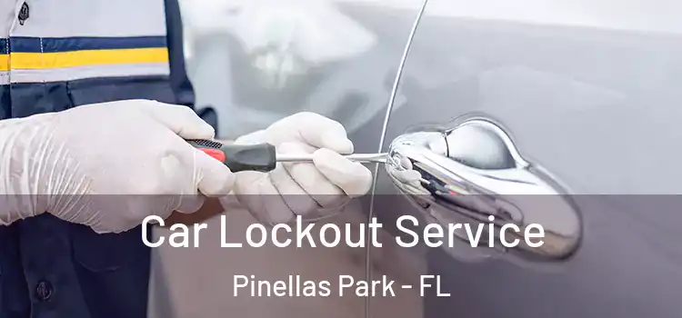 Car Lockout Service Pinellas Park - FL