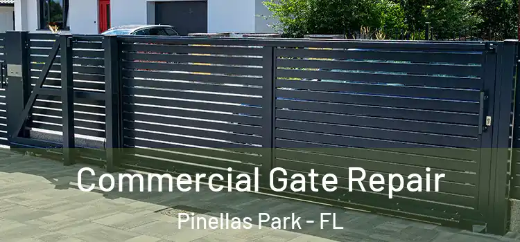 Commercial Gate Repair Pinellas Park - FL