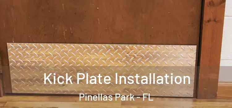 Kick Plate Installation Pinellas Park - FL