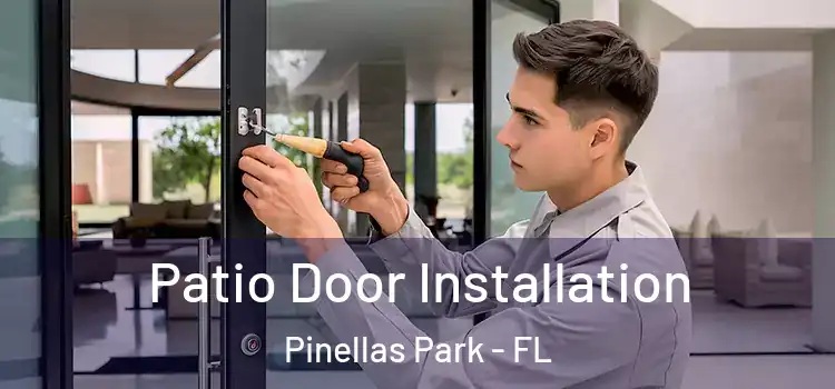 Patio Door Installation Pinellas Park - FL