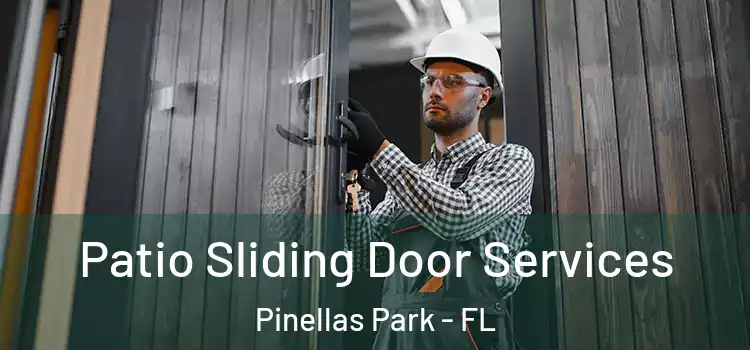 Patio Sliding Door Services Pinellas Park - FL